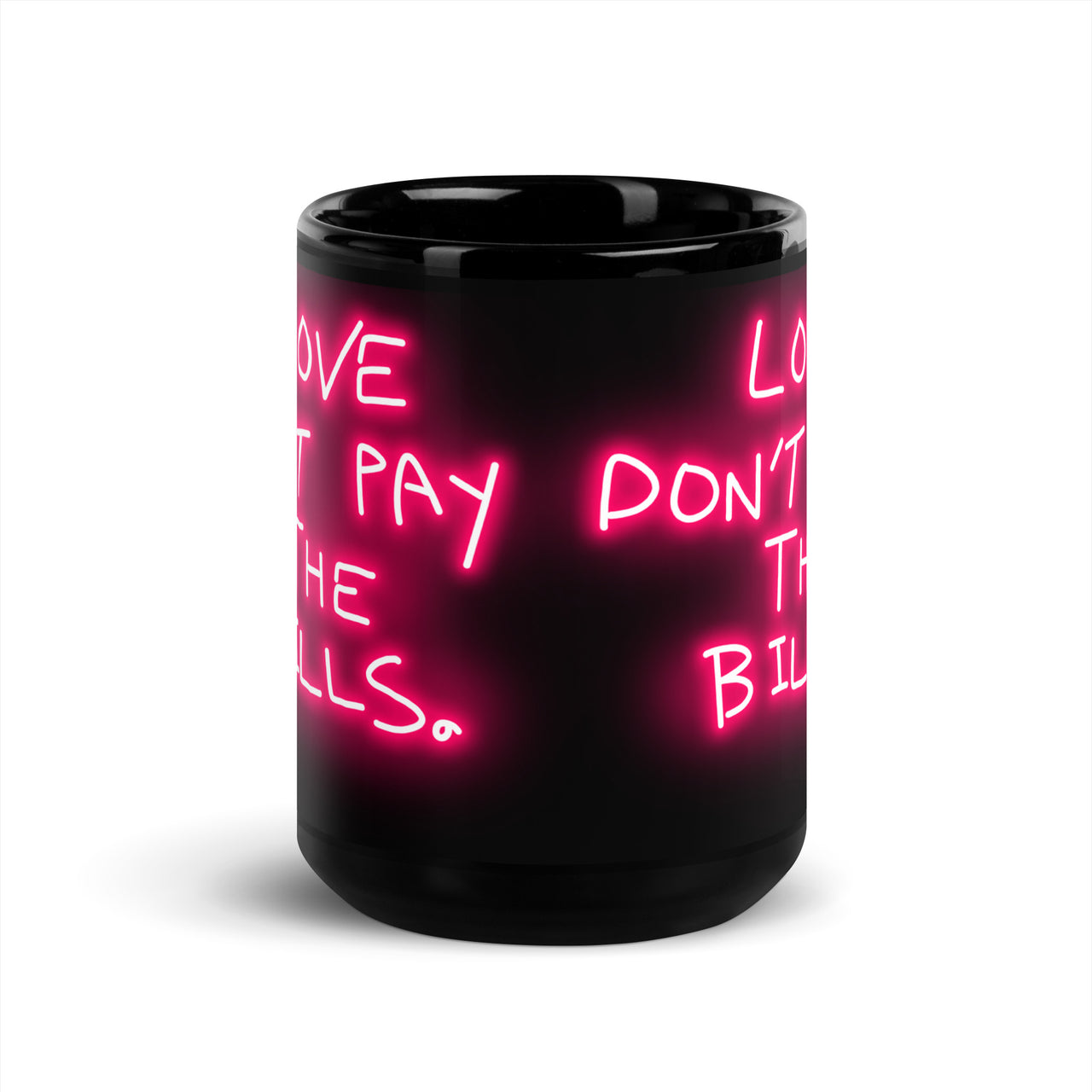 LOVE DON'T PAY BLACK GLOSSY MUG