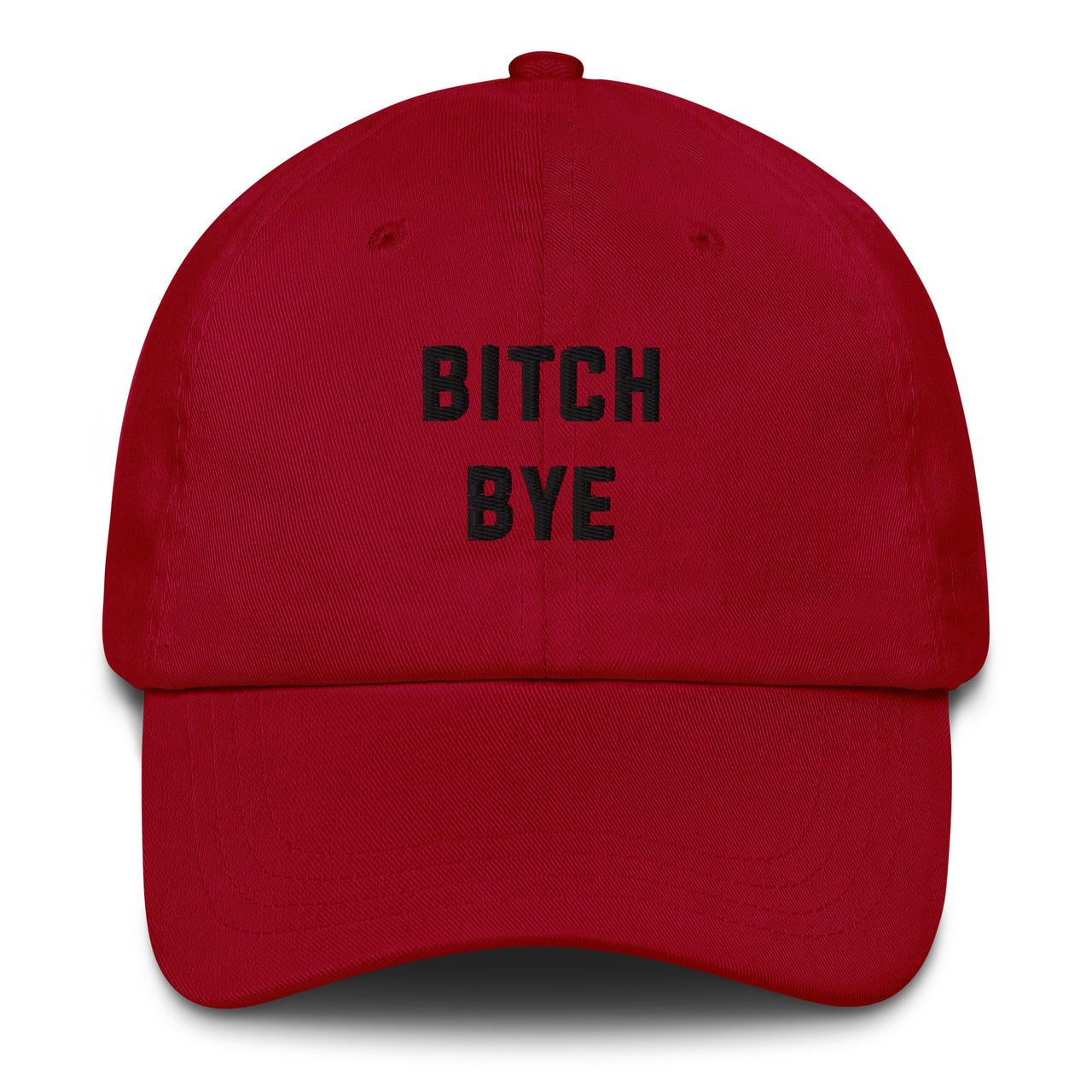 BITCH BYE DAD HAT