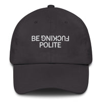 Thumbnail for BE POLITE DAD HAT