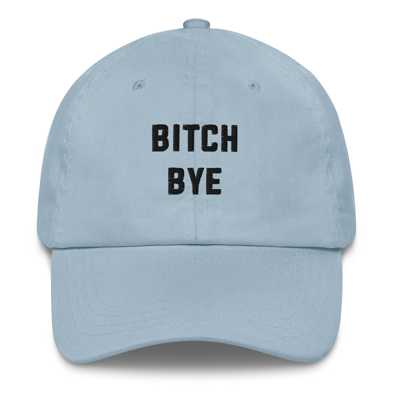 BITCH BYE DAD HAT