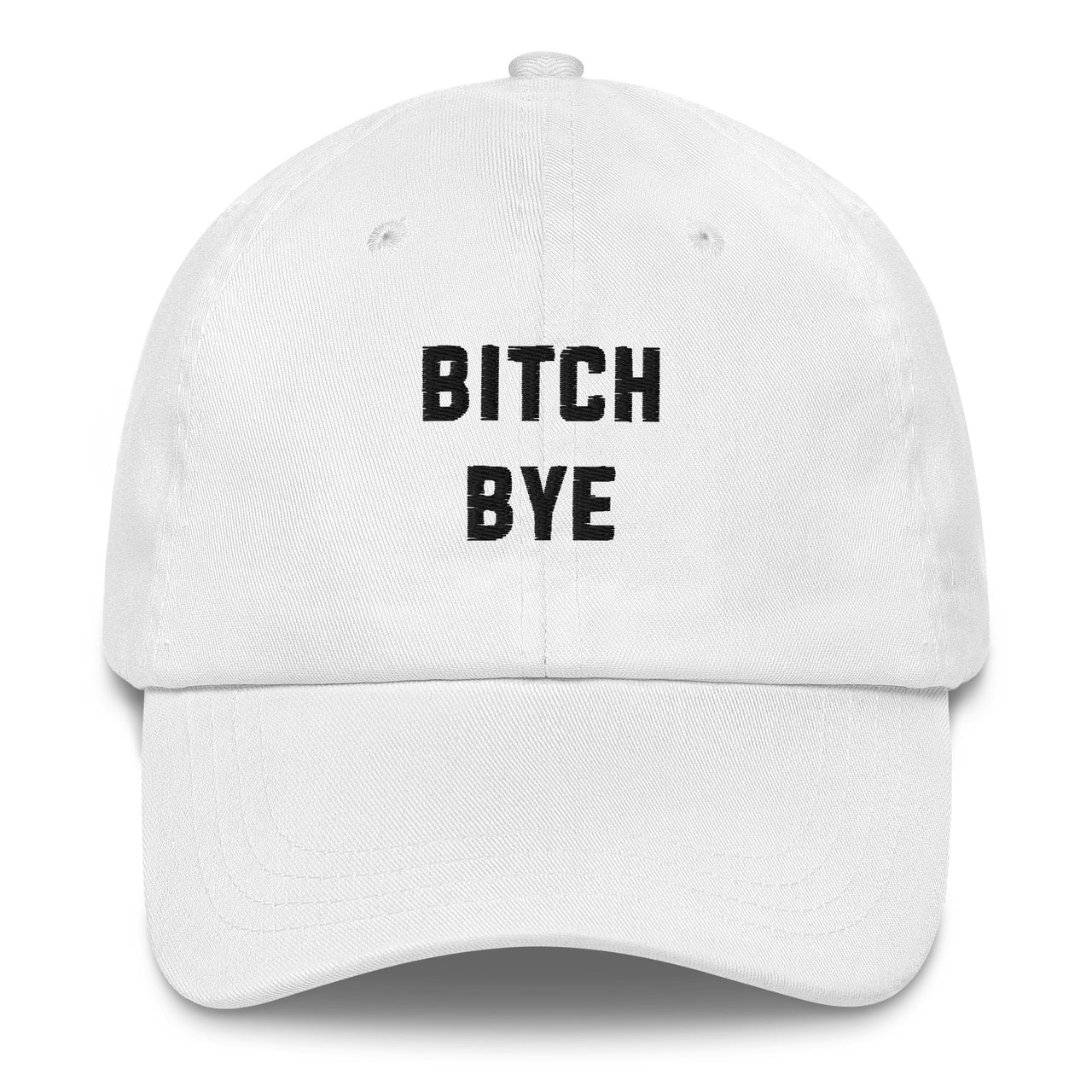 BITCH BYE DAD HAT