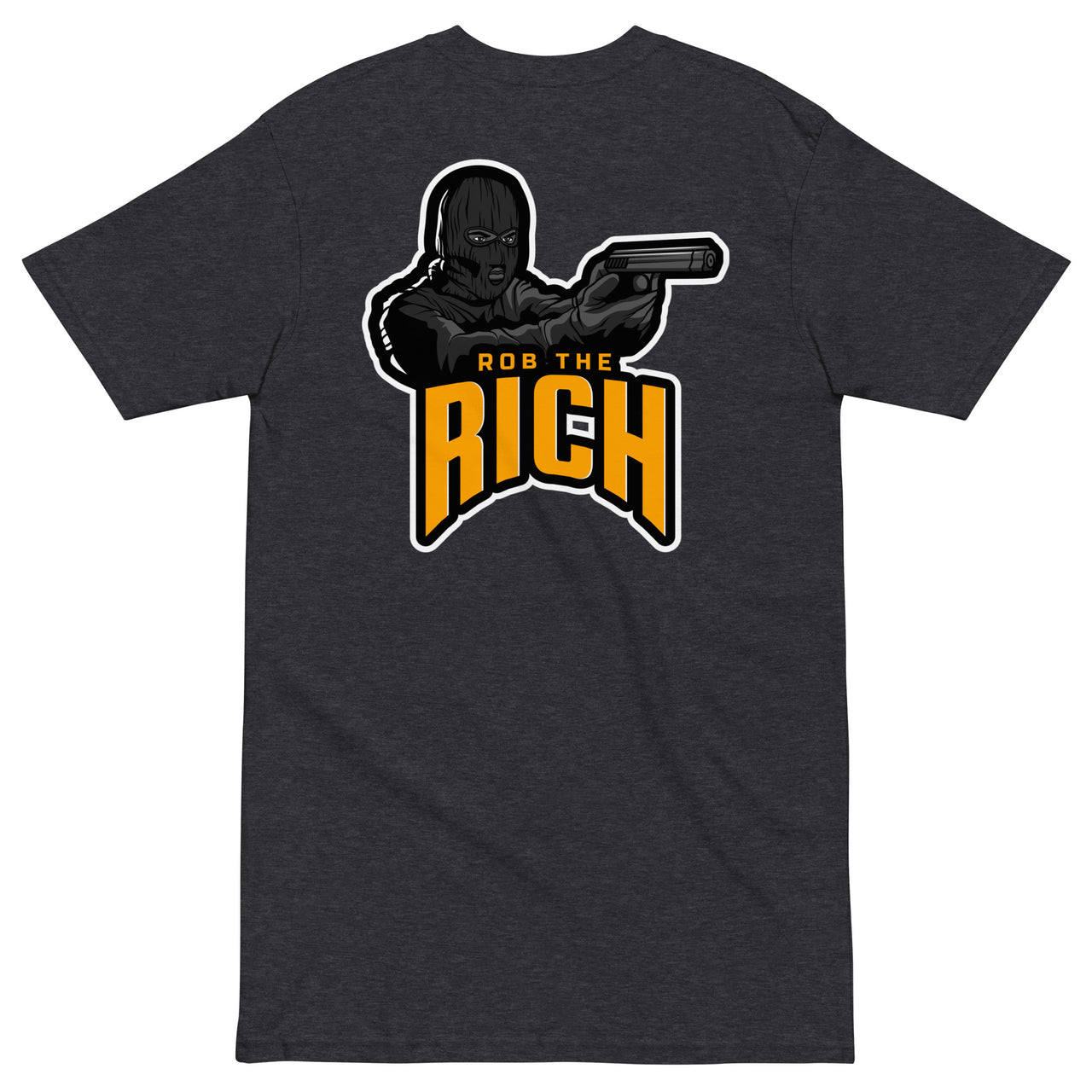 ROB THE RICH  HEAVYWEIGHT TEE