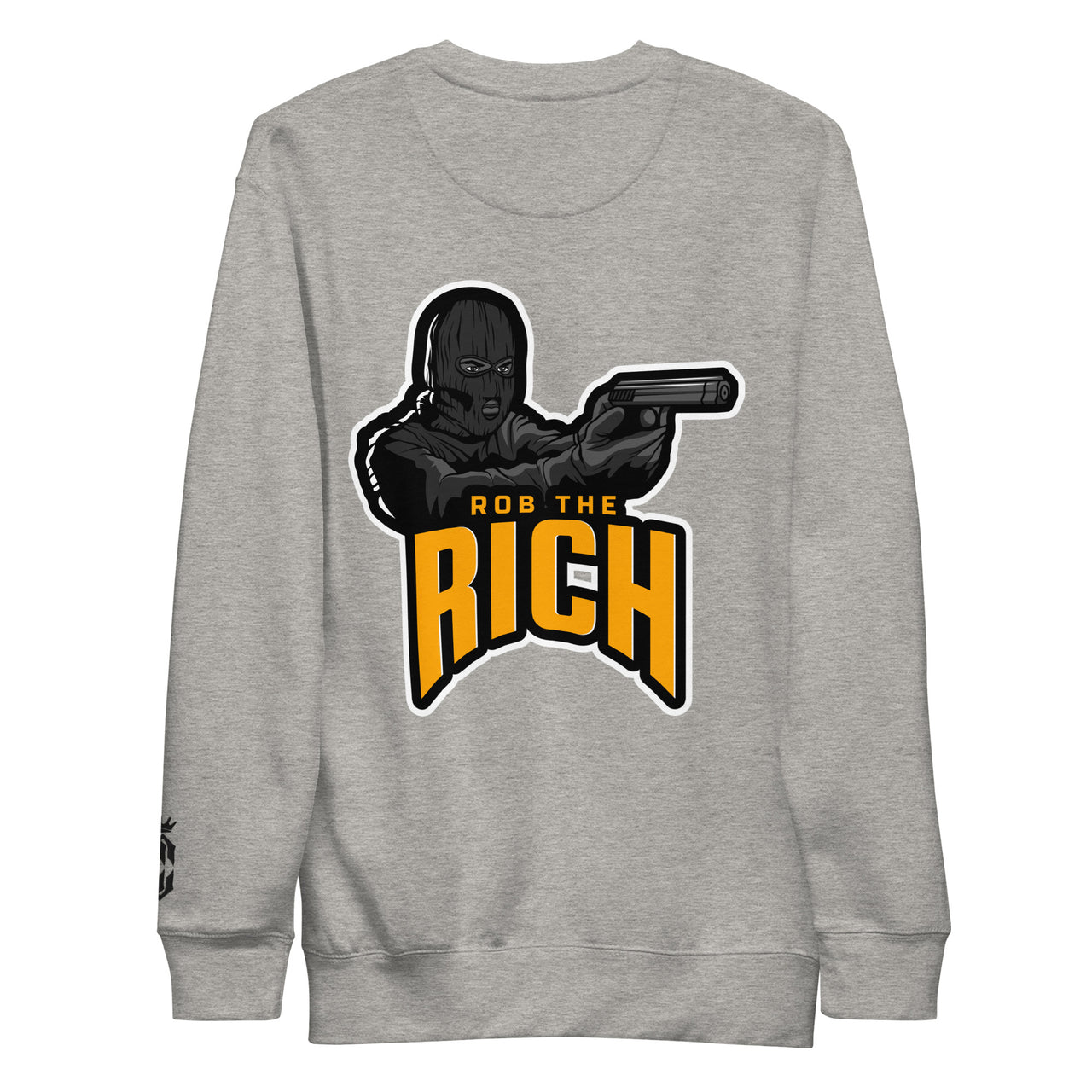 ROB THE RICH  Premium Sweatshirt