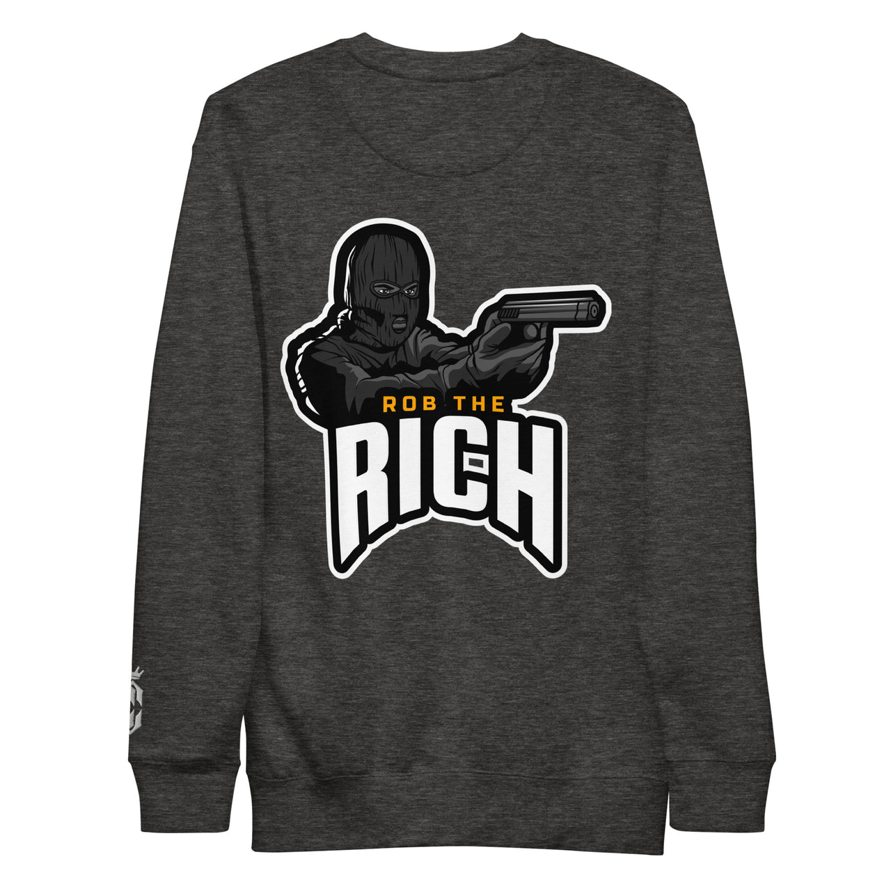 ROB THE RICH  Premium Sweatshirt